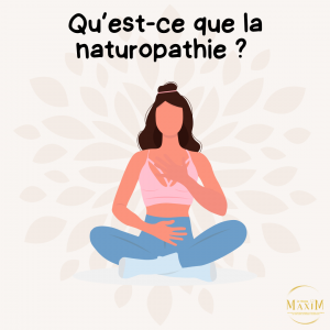 Qu'est-ce que la naturopathie ?